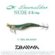 Daiwa Emeraldas NUDE 2.5