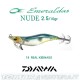 Daiwa Emeraldas NUDE 2.5