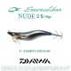 Daiwa Emeraldas NUDE 2.5